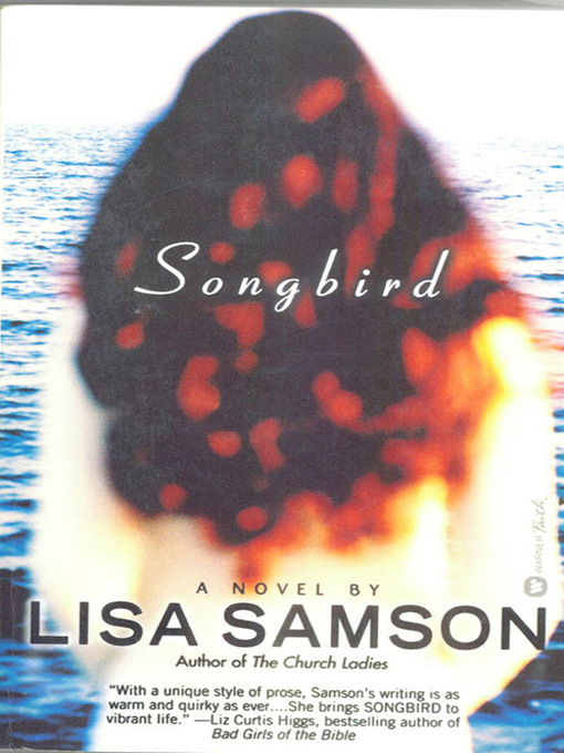 Title details for Songbird by Lisa Samson - Wait list